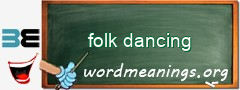 WordMeaning blackboard for folk dancing